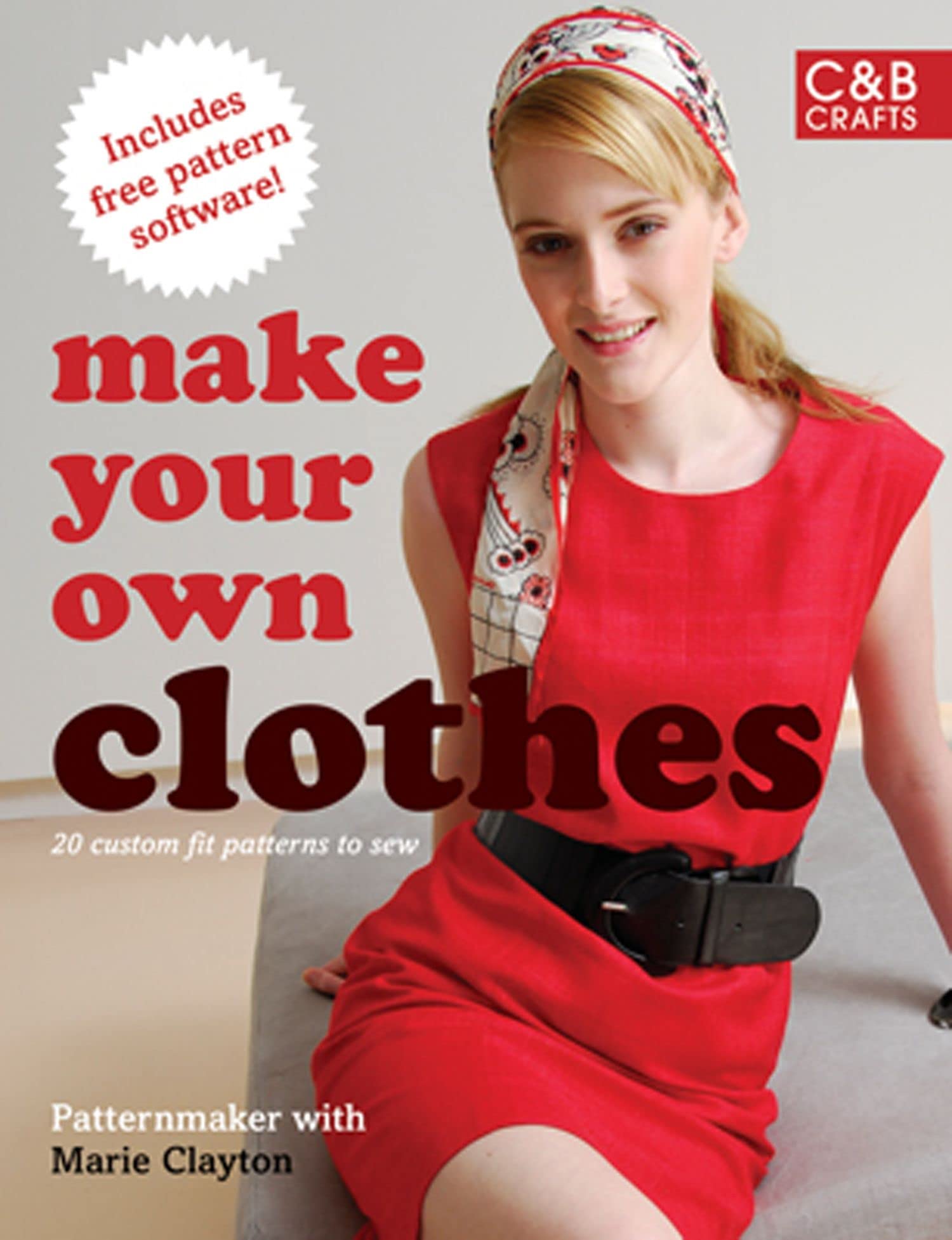 Make Your Own Clothes: Twenty Customfit Patterns to Sew,Used