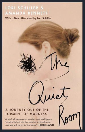 The Quiet Room: A Journey Out Of The Torment Of Madness,New