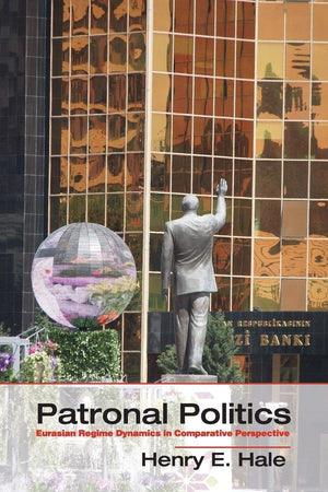Patronal Politics: Eurasian Regime Dynamics In Comparative Perspective (Problems of International Politics),Used