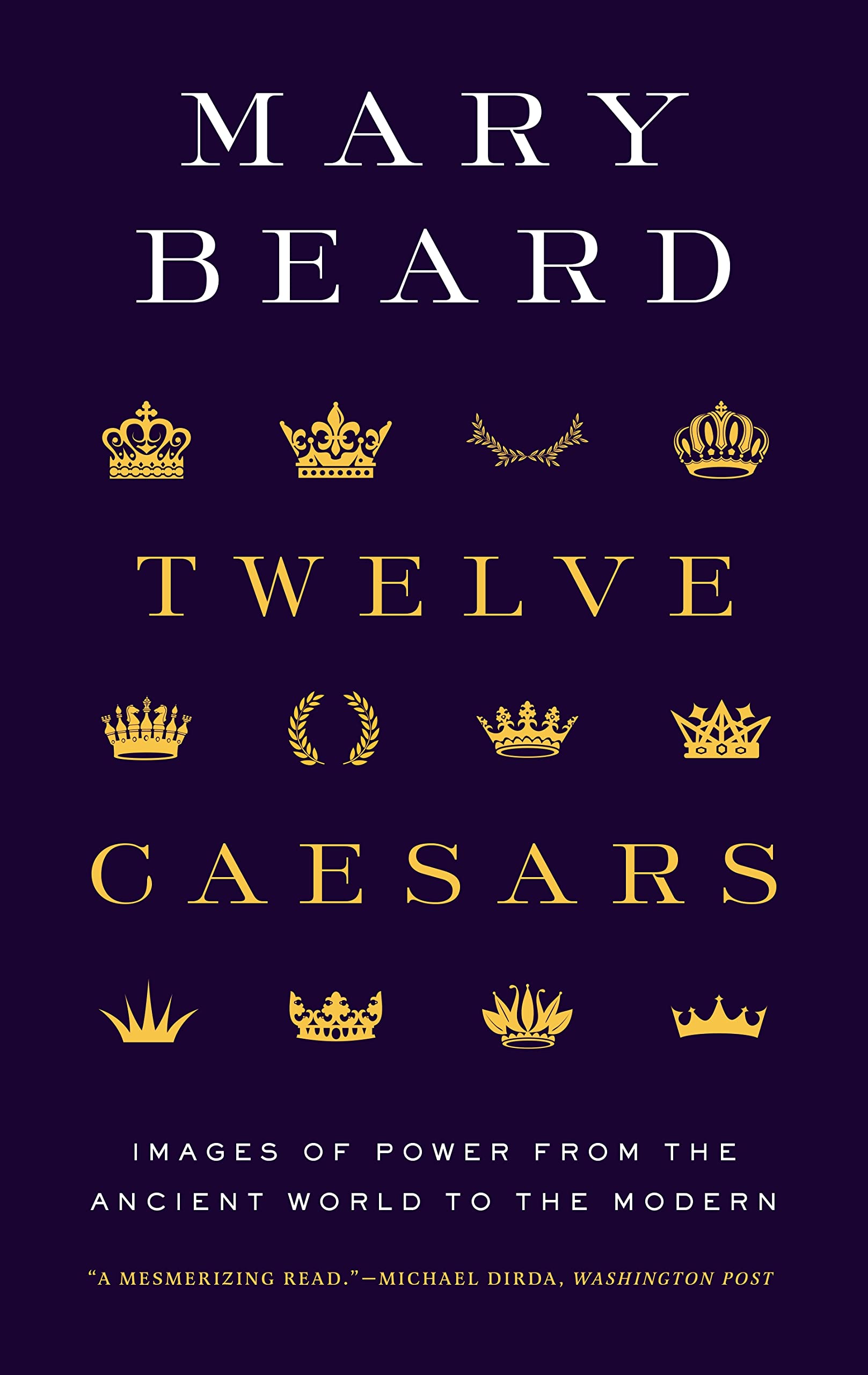 Twelve Caesars: Images Of Power From The Ancient World To The Modern (The A. W. Mellon Lectures In The Fine Arts, 60),Used