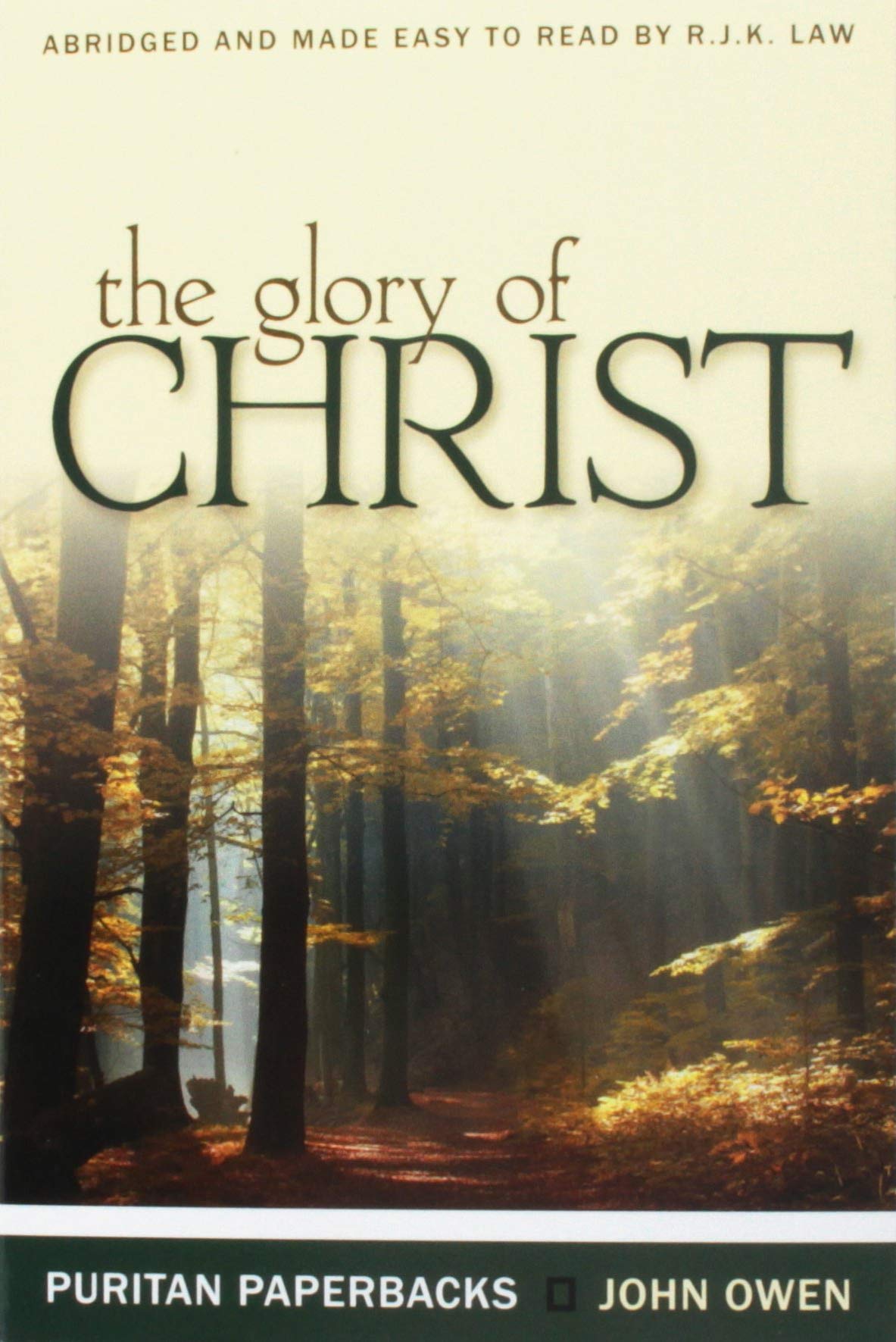 The Glory Of Christ (Puritan Paperbacks: Treasures Of John Owen For Today'S Readers)