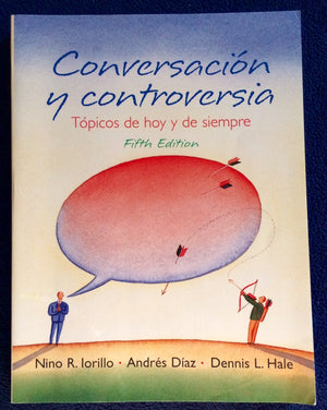 Conversacion y controversia: Topicos de hoy y de siempre (5th Edition) (Spanish Edition),Used