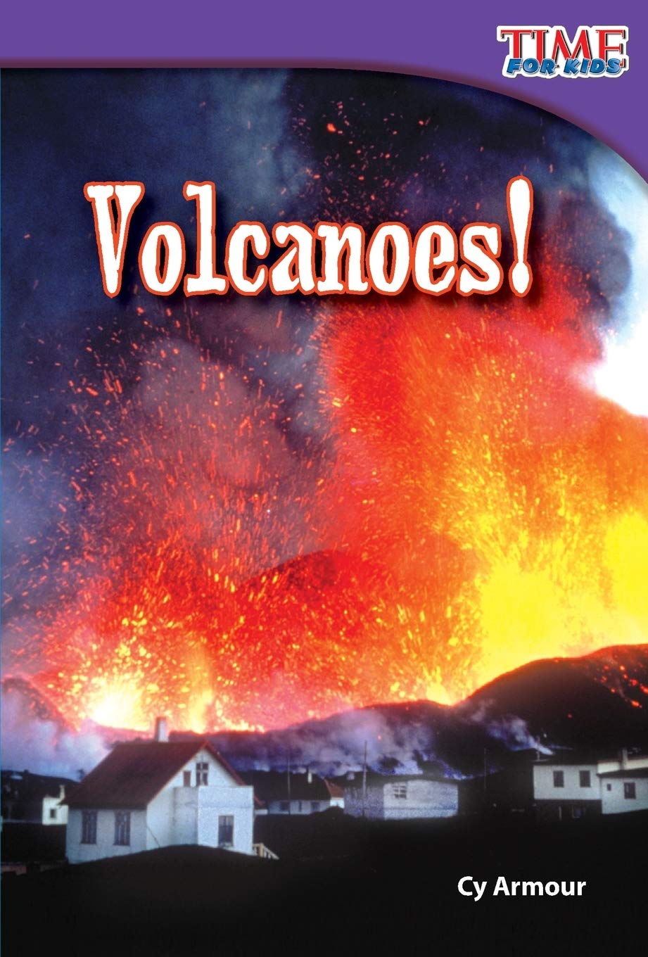 Teacher Created Materials  TIME For Kids Informational Text: Volcanoes!  Grade 2  Guided Reading Level J,Used