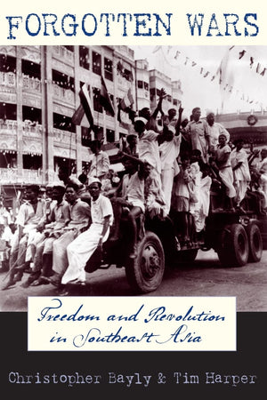 Forgotten Wars: Freedom And Revolution In Southeast Asia,New