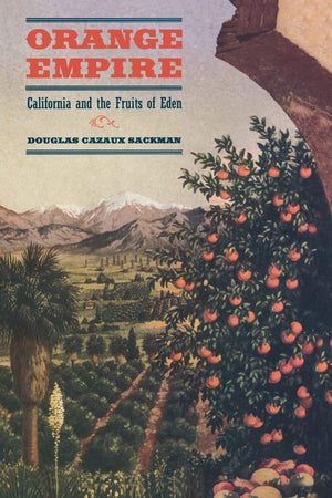 Orange Empire: California And The Fruits Of Eden,Used