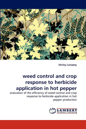 weed control and crop response to herbicide application in hot pepper: evaluation of the efficiency of weed control and crop res,Used