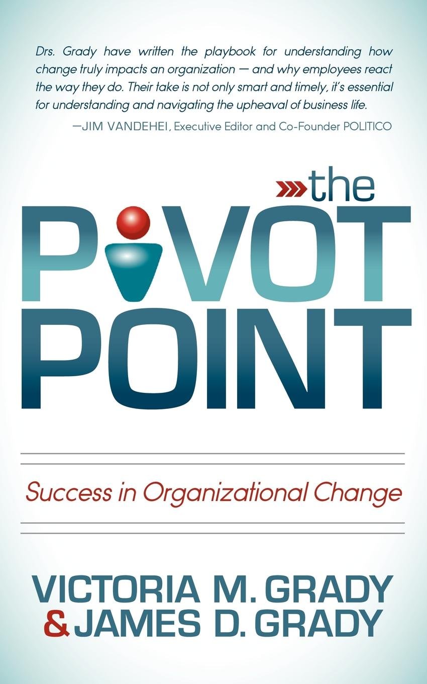 The Pivot Point: Success In Organizational Change,Used