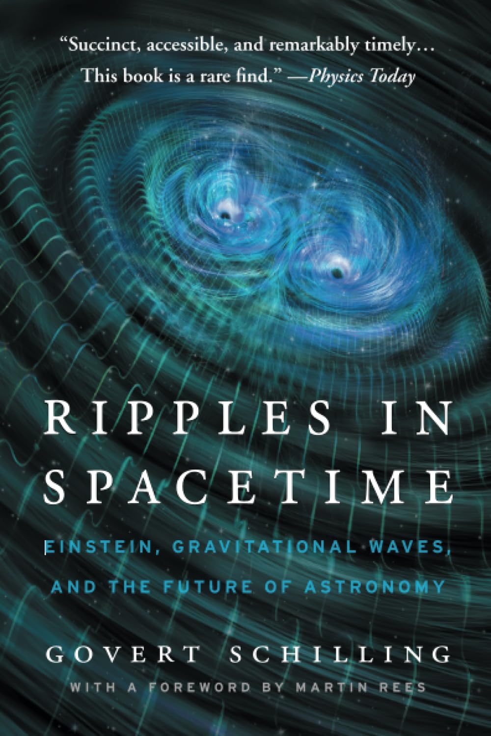 Ripples in Spacetime: Einstein, Gravitational Waves, and the Future of Astronomy, With a New Afterword,New