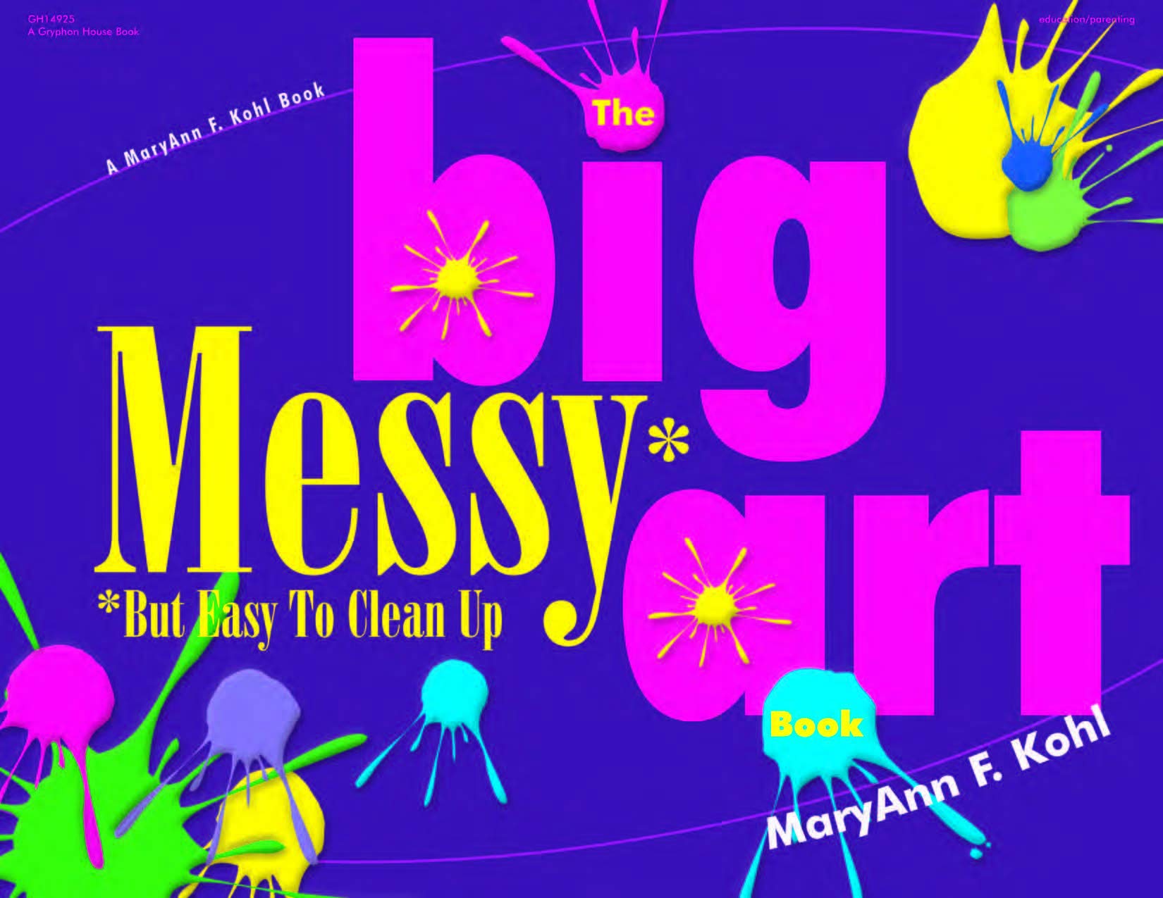 The Big Messy* Art Book: *But Easy to Clean Up,New