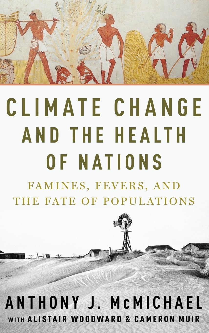 Climate Change And The Health Of Nations: Famines, Fevers, And The Fate Of Populations,New