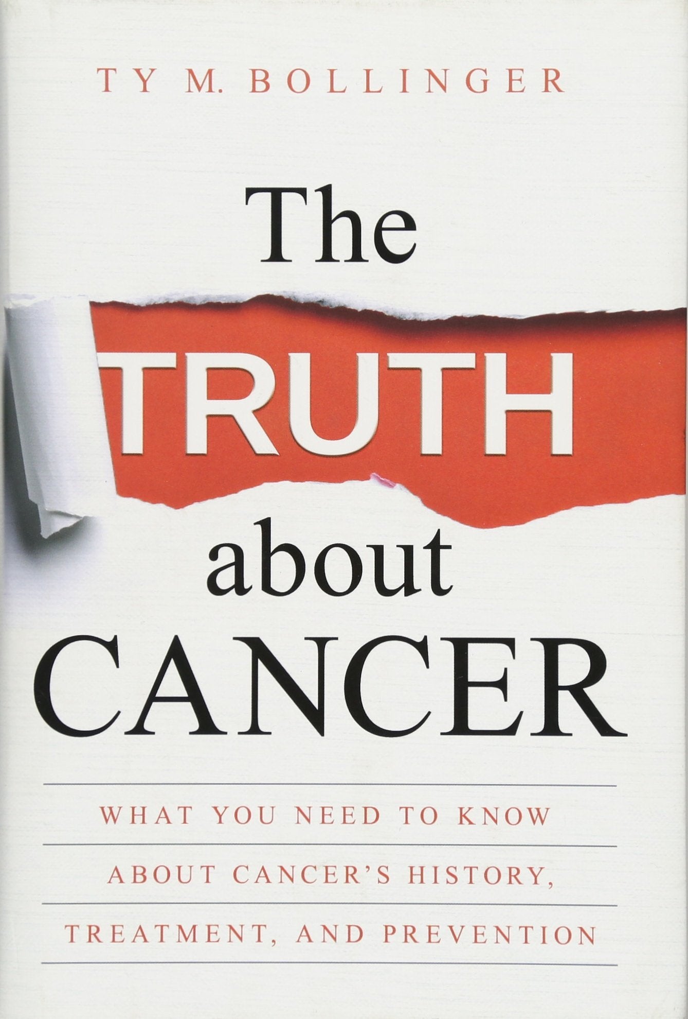 The Truth about Cancer: What You Need to Know about Cancer's History, Treatment, and Prevention,New