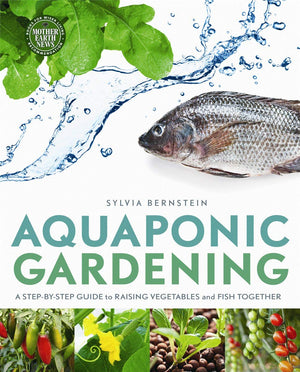 Aquaponic Gardening: A Stepbystep Guide To Raising Vegetables And Fish Together,Used