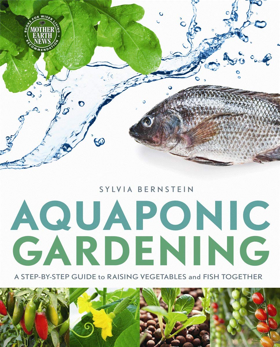 Aquaponic Gardening: A Stepbystep Guide To Raising Vegetables And Fish Together,Used
