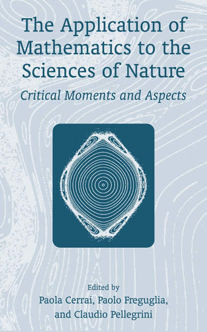 The Application of Mathematics to the Sciences of Nature: Critical Moments and Aspects,Used