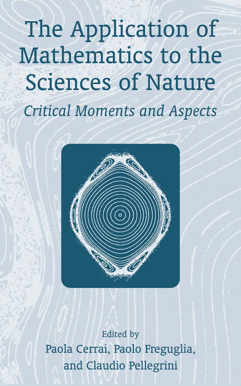 The Application of Mathematics to the Sciences of Nature: Critical Moments and Aspects,Used