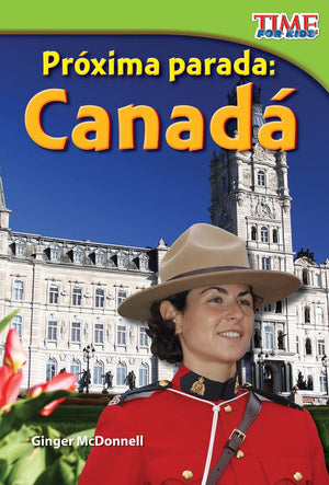 Teacher Created Materials  TIME For Kids Informational Text: Prxima parada: Canad (Next Stop: Canada)  Grade 2  Guided Re,Used