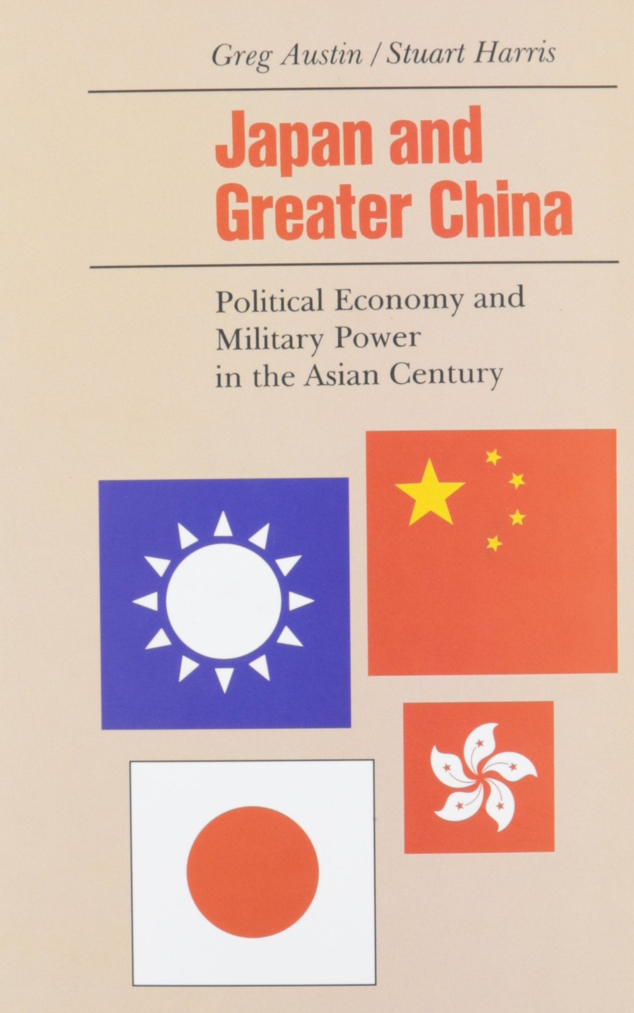 Japan And Greater China: Political Economy And Military Power In The Asian Century,New
