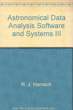 Astronomical Data Analysis Software And Systems Iii (Astronomical Data Analysis Software & Systems Iii),Used