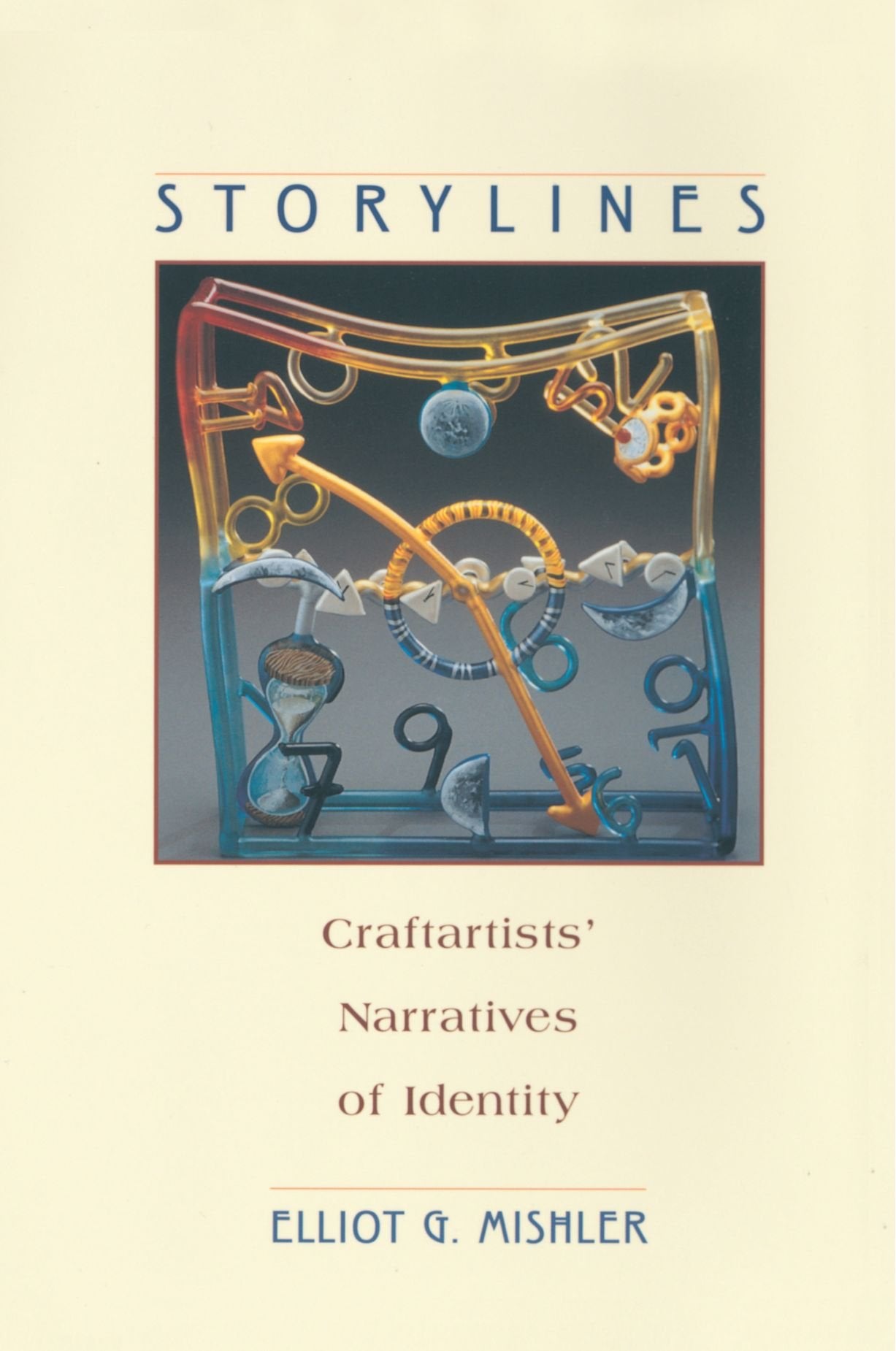 Storylines: Craftartists Narratives Of Identity,New