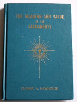 The Meaning and Value of the Sacraments,Used