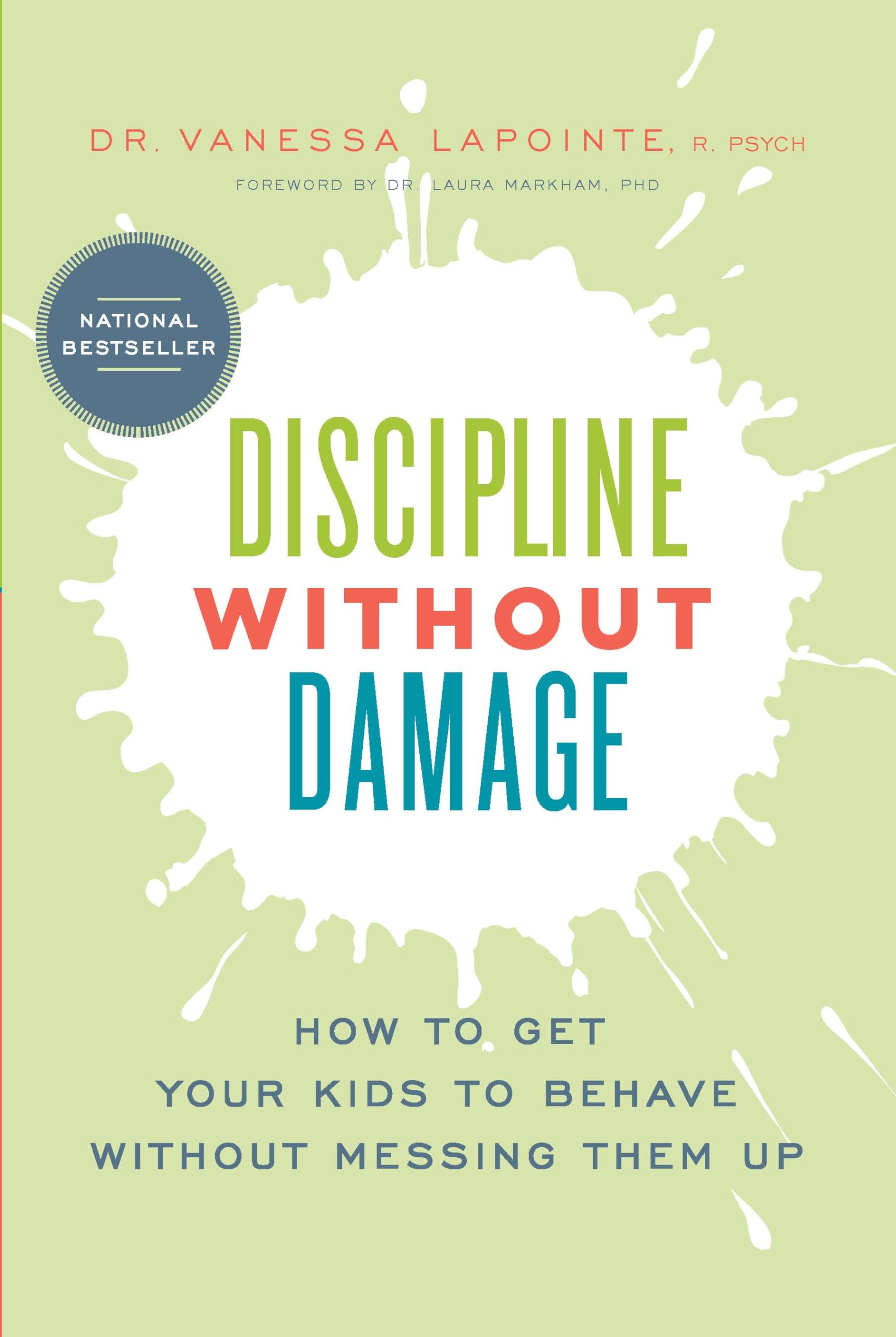 Discipline Without Damage: How to Get Your Kids to Behave Without Messing Them Up,Used