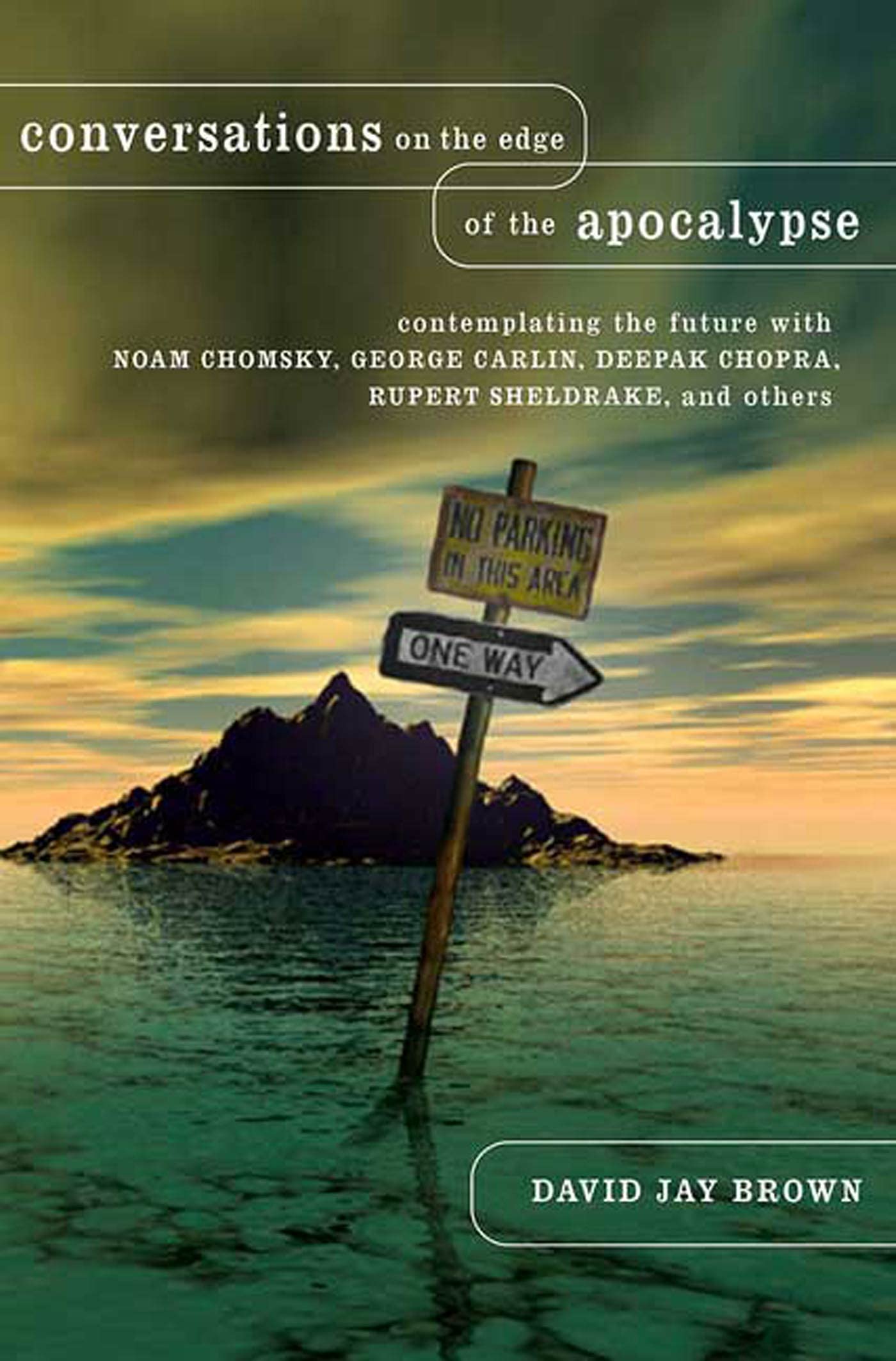 Conversations on the Edge of the Apocalypse: Contemplating the Future with Noam Chomsky, George Carlin, Deepak Chopra, Rupert Sh,Used
