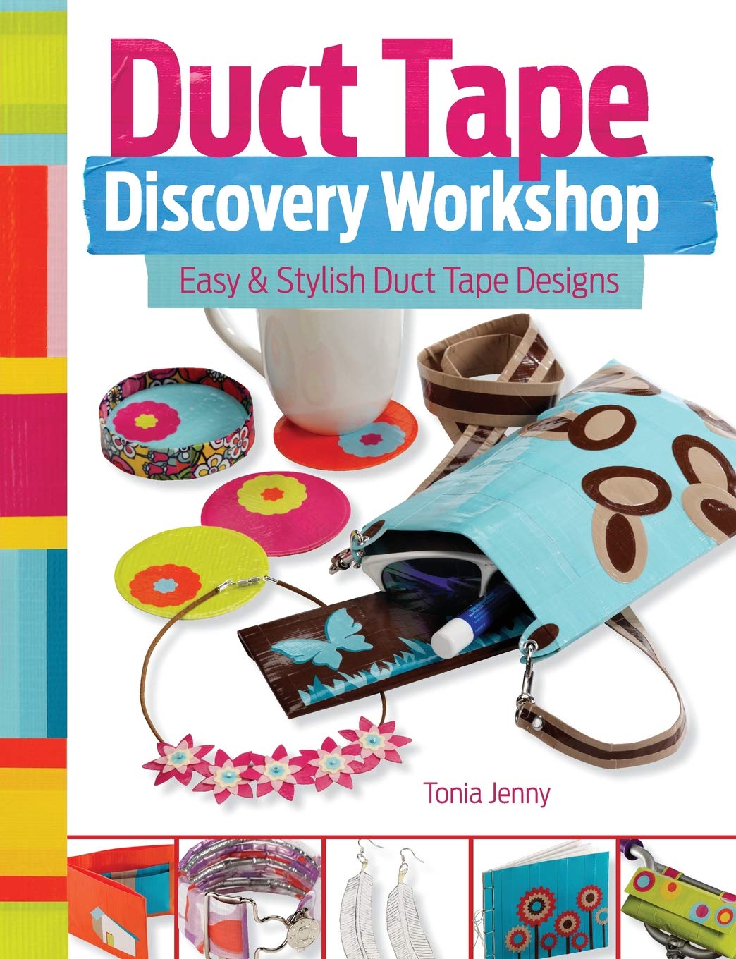 Duct Tape Discovery Workshop: Easy and Stylish Duct Tape Designs,Used