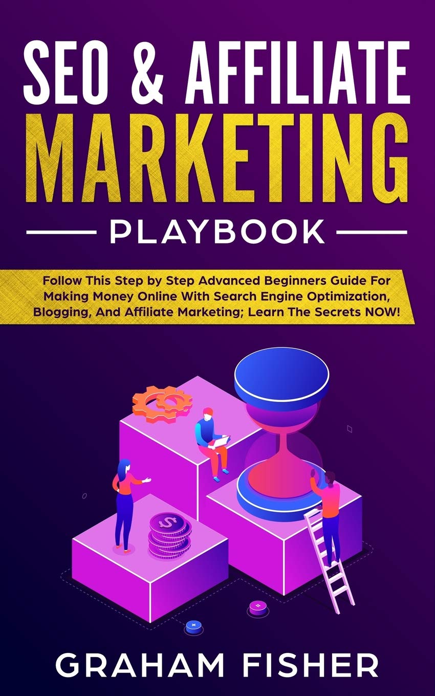 SEO & Affiliate Marketing Playbook: Follow This Step by Step Advanced Beginners Guide For Making Money Online With Search Engine,Used