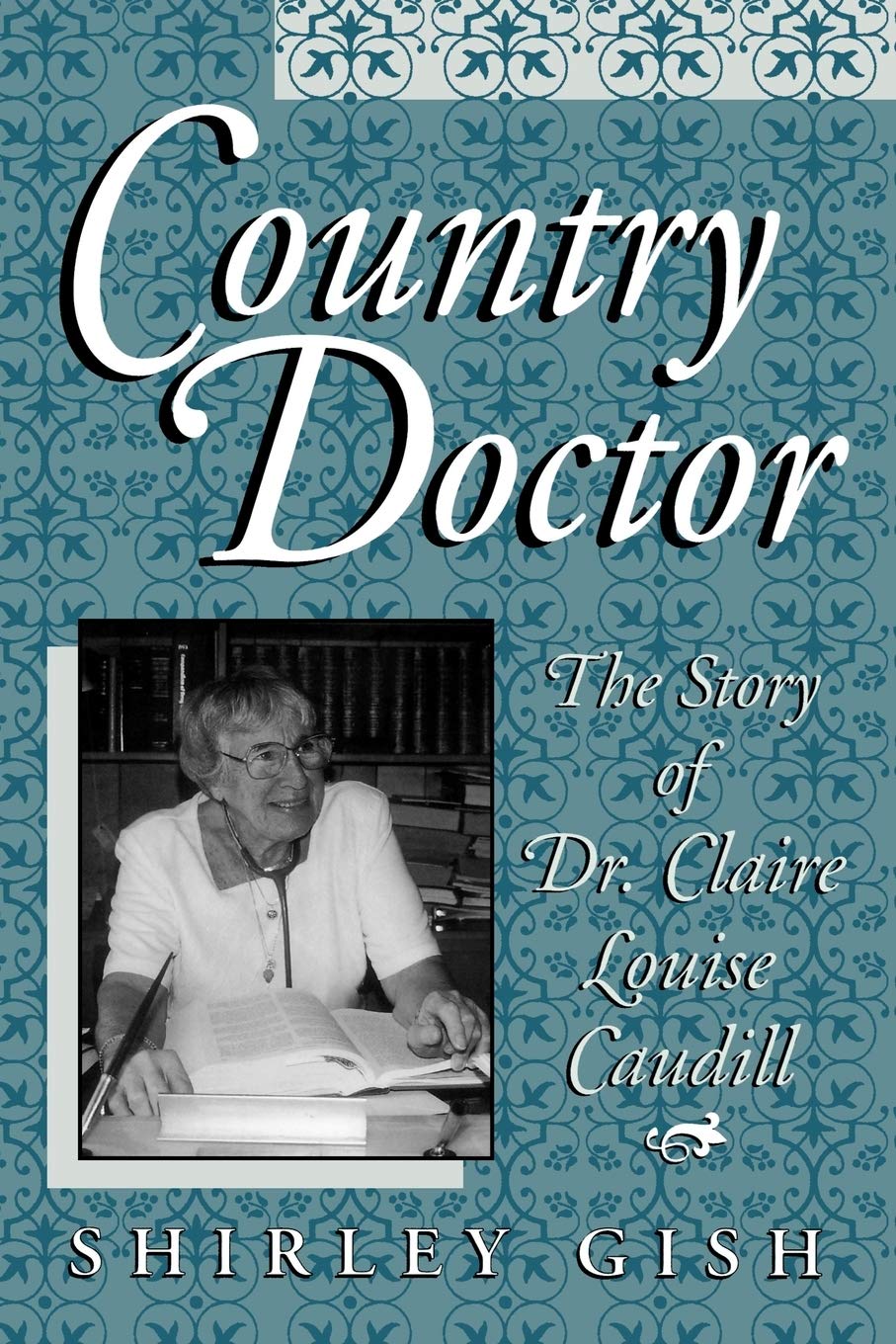 Country Doctor: The Story Of Dr. Claire Louise Caudill,Used