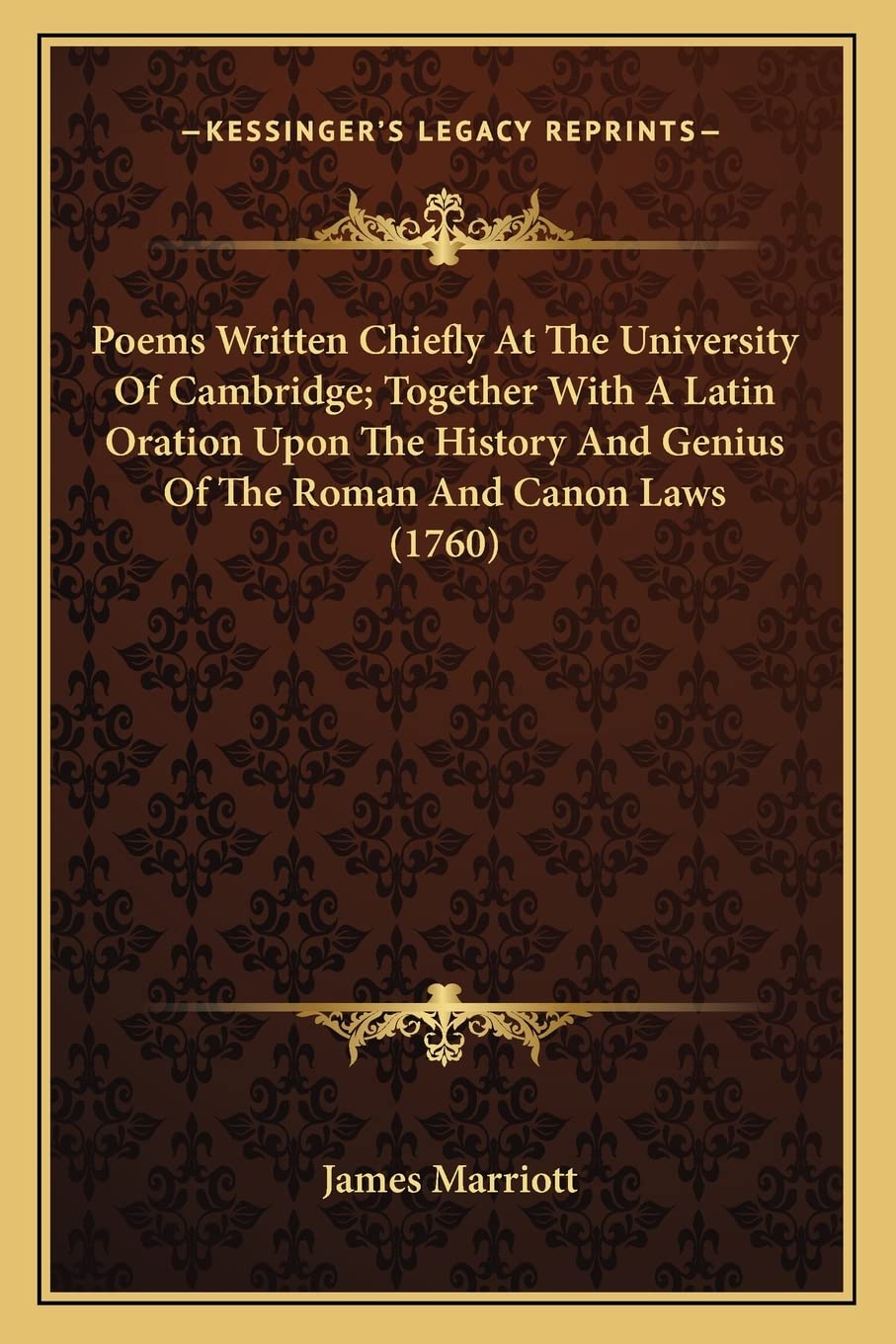 Poems Written Chiefly At The University Of Cambridge; Together With A Latin Oration Upon The History And Genius Of The Roman And,Used