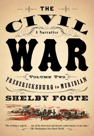 The Civil War: A Narrative: Volume 2: Fredericksburg To Meridian,New