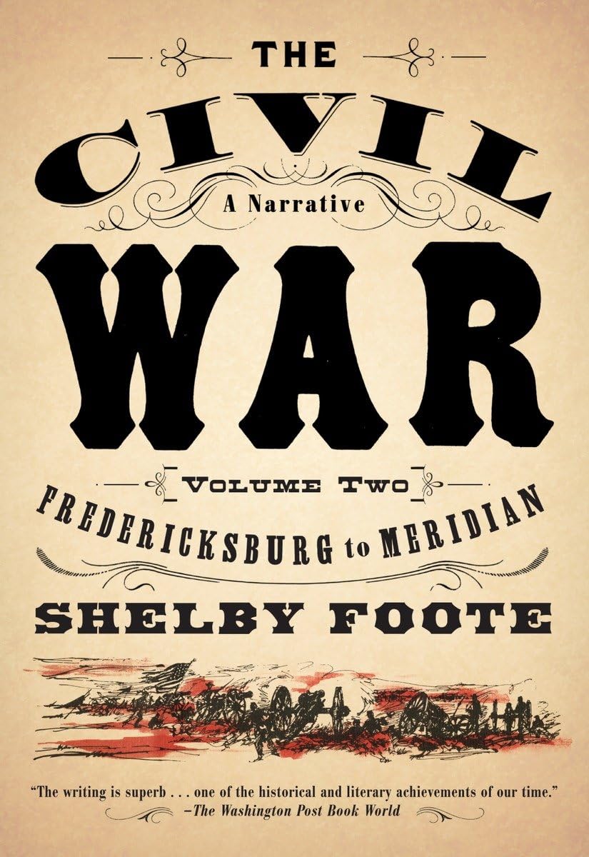 The Civil War: A Narrative: Volume 2: Fredericksburg To Meridian,New