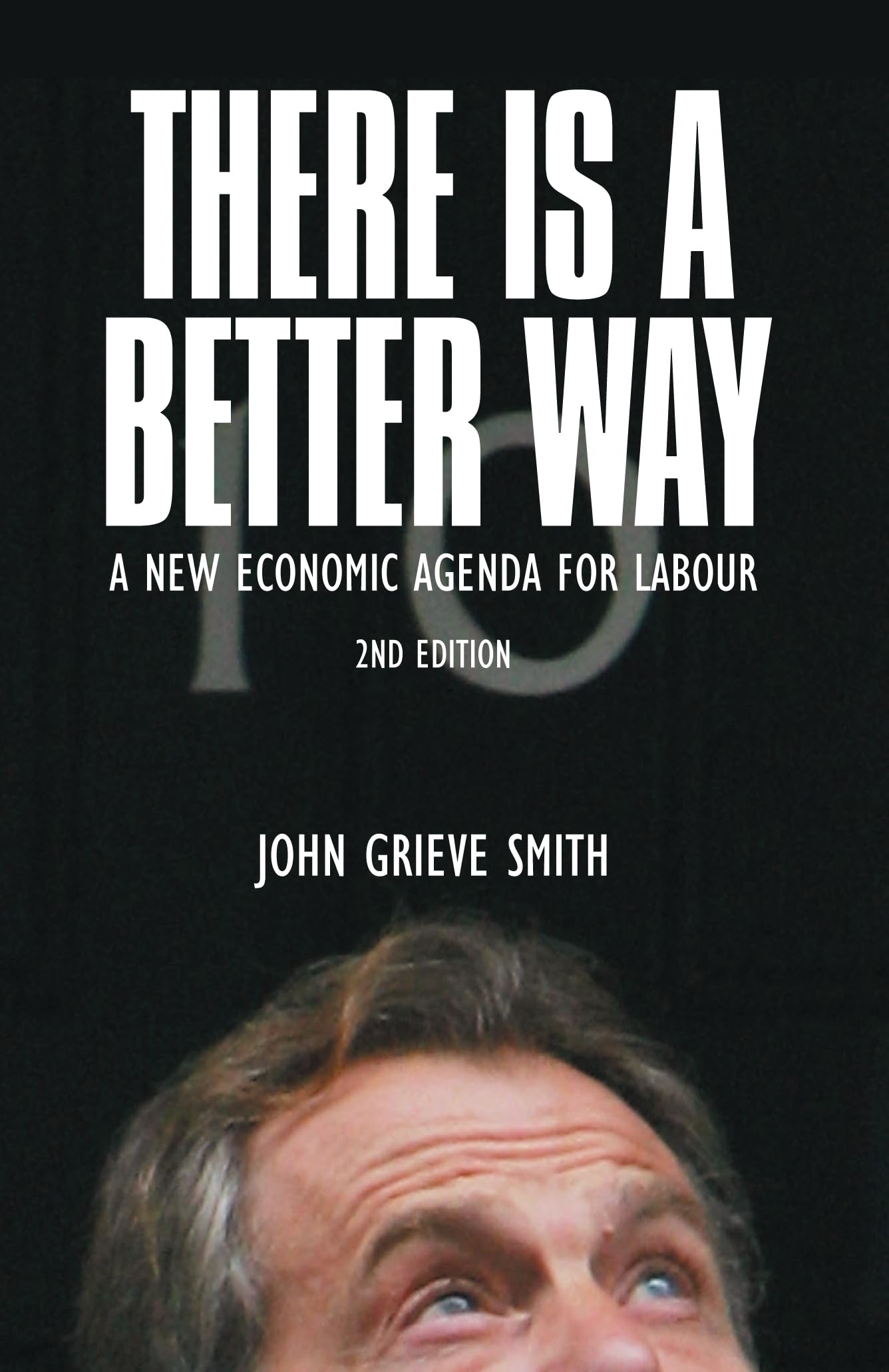 There is a Better Way: A New Economic Agenda for Labour,Used