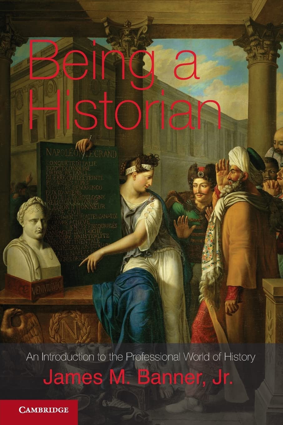 Being a Historian: An Introduction to the Professional World of History,Used