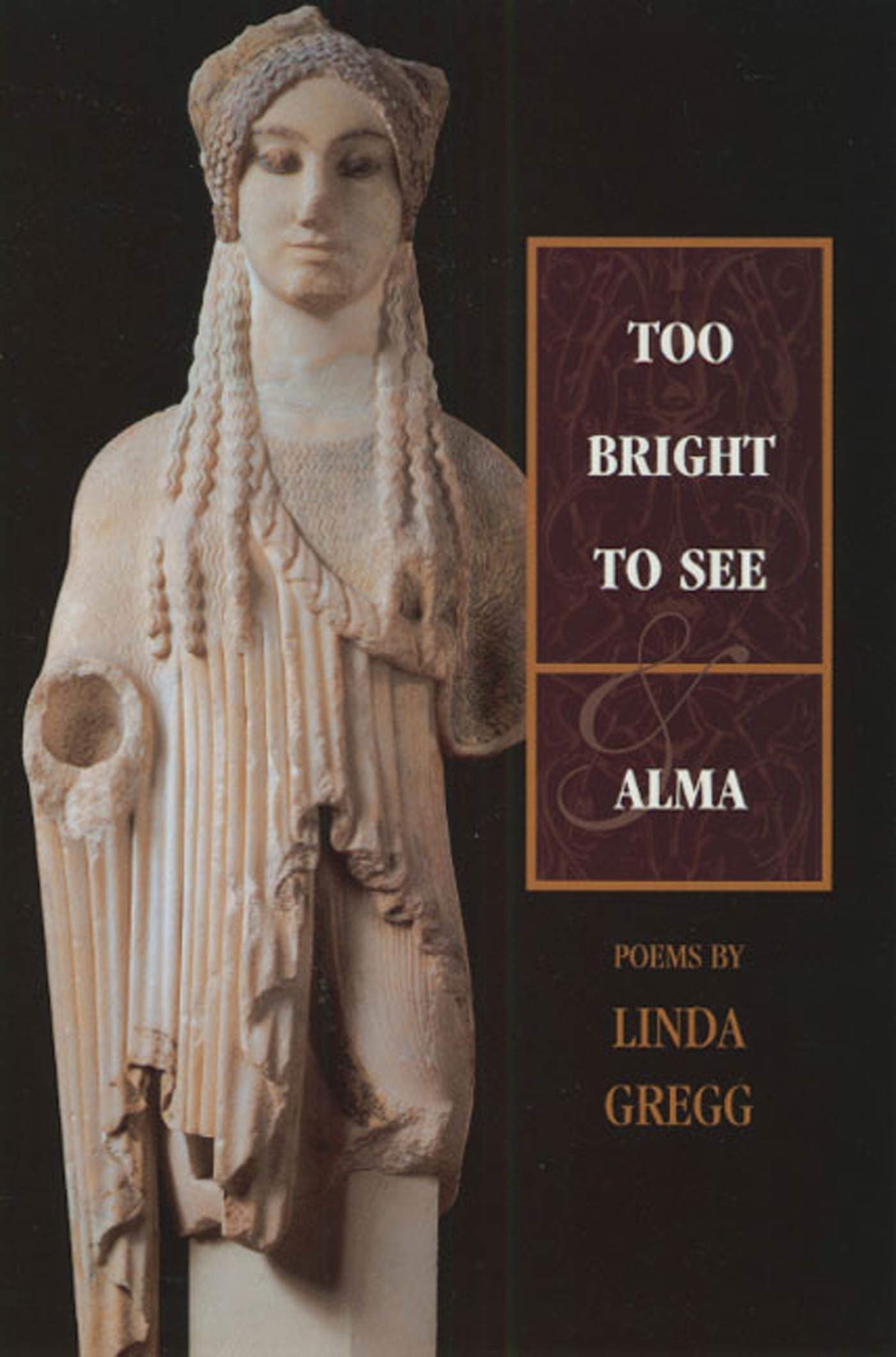Too Bright to See / Alma: Poems,New
