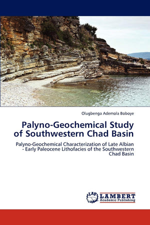 PalynoGeochemical Study of Southwestern Chad Basin: PalynoGeochemical Characterization of Late Albian  Early Paleocene Lithof,Used