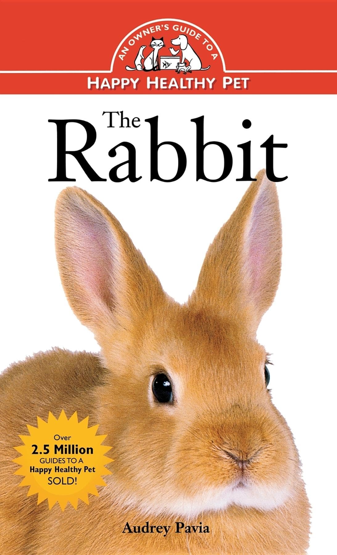 The Rabbit: An Owner'S Guide To A Happy Healthy Pet (Happy Healthy Pet, 146),Used
