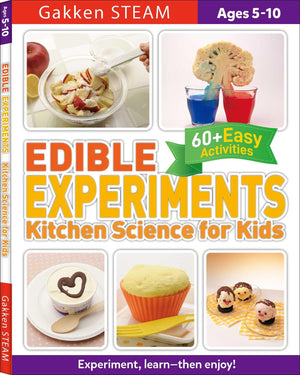 Edible Experiments: Kitchen Science For Kids: For Ages 510 (Gakken Steam )