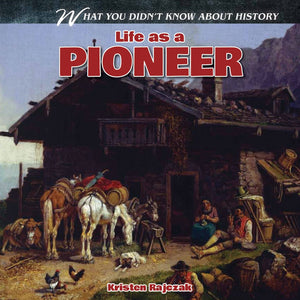 Life As A Pioneer (What You Didn'T Know About History),Used