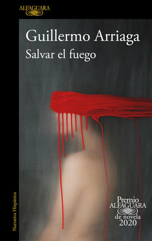 Salvar el fuego (Premio Alfaguara 2020) / Saving the Fire (Spanish Edition),New