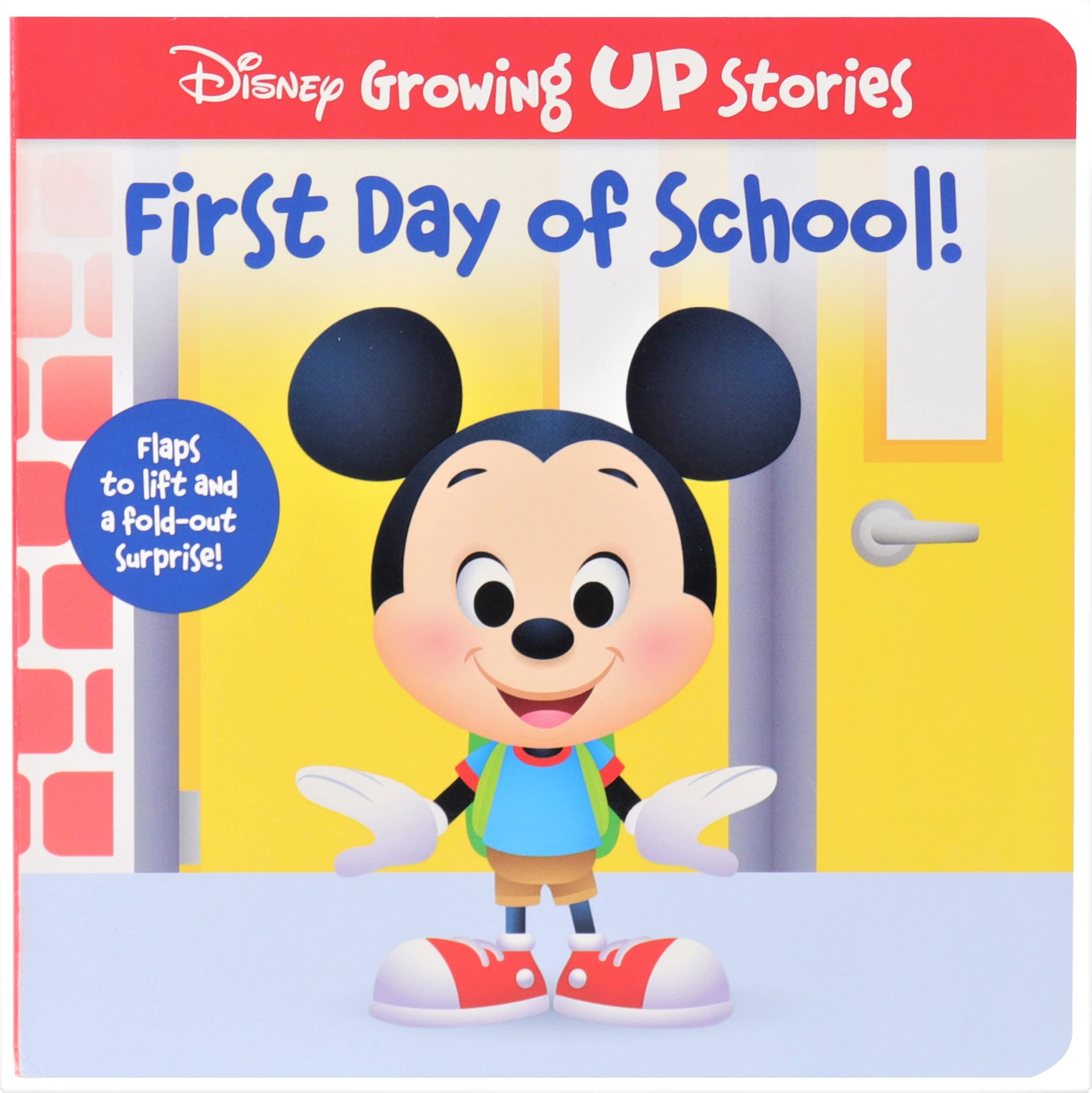 Disney Growing Up Stories with Mickey Mouse  First Day of School!  Flaps to Lift and a FoldOut Surprise!  PI Kids,Used
