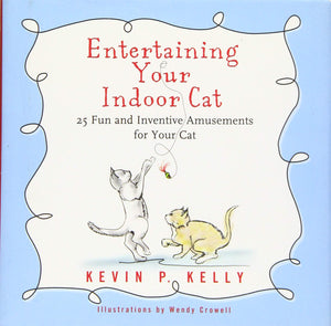 Entertaining Your Indoor Cat: 25 Fun and Inventive Amusements for Your Cat,Used
