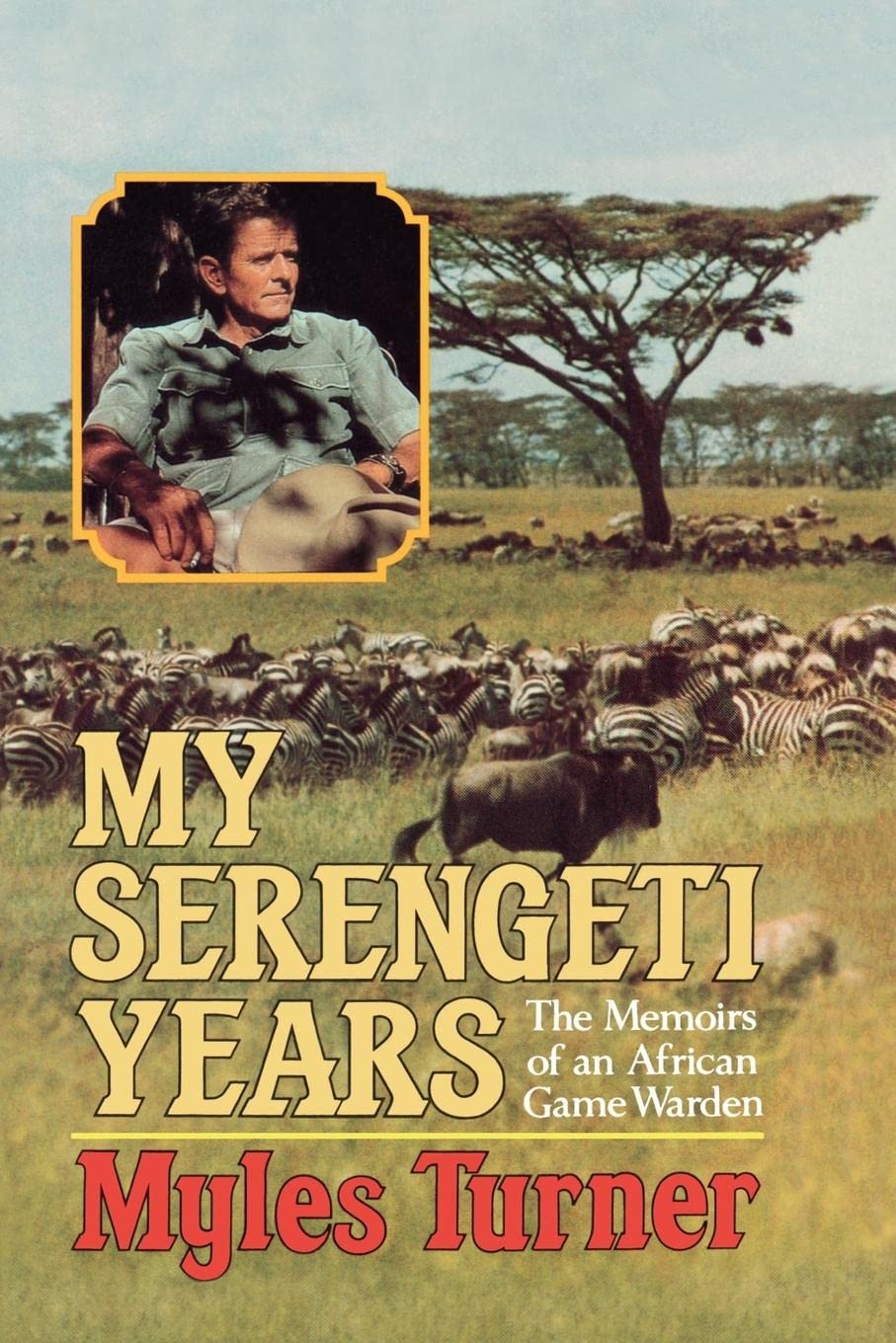 My Serengeti Years: The Memoirs of an African Game Warden,New