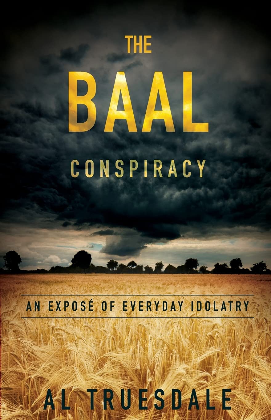The Baal Conspiracy: An Expose' of Everyday Idolatry,Used