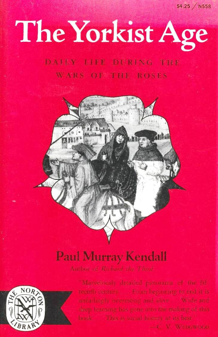 Yorkist Age: Daily Life During the Wars of the Roses,Used
