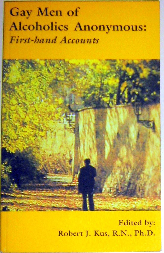 Gay Men Of Alcoholics Anonymous: Firsthand Accounts