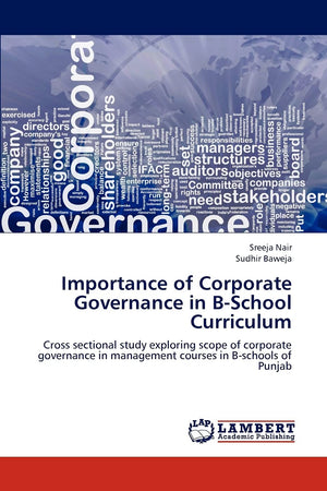 Importance of Corporate Governance in BSchool Curriculum: Cross sectional study exploring scope of corporate governance in mana,Used