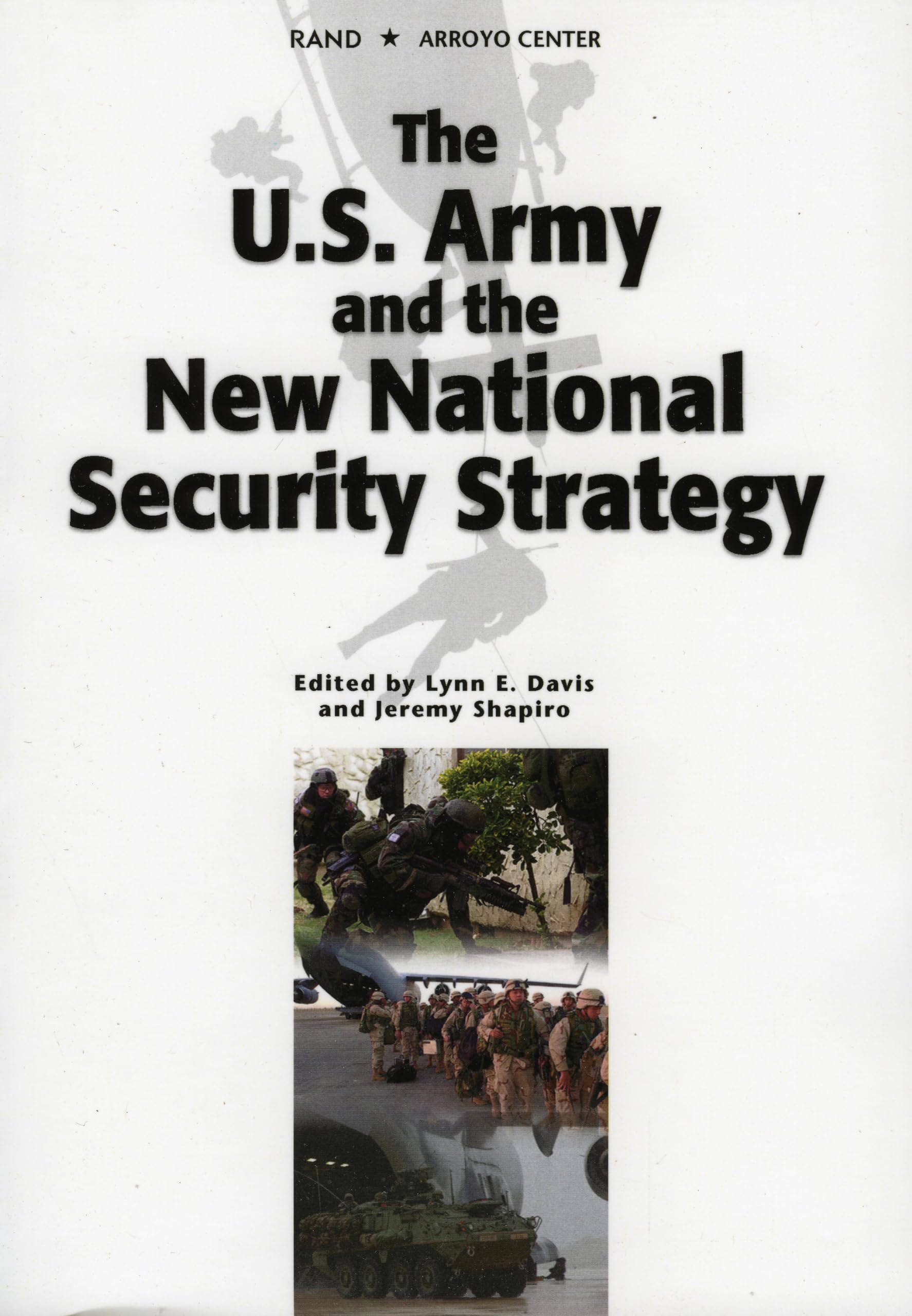The U.S. Army And The New National Security Strategy: How Should The Army Transform To Meet The New Strategic Challenges?,Used