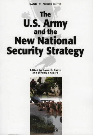 The U.S. Army And The New National Security Strategy: How Should The Army Transform To Meet The New Strategic Challenges?,Used