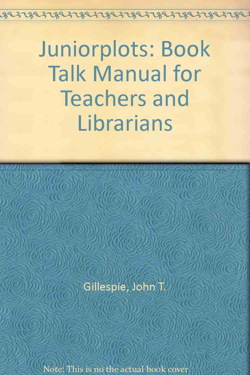 Juniorplots: A Book Talk Manual for Teachers and Librarians,Used